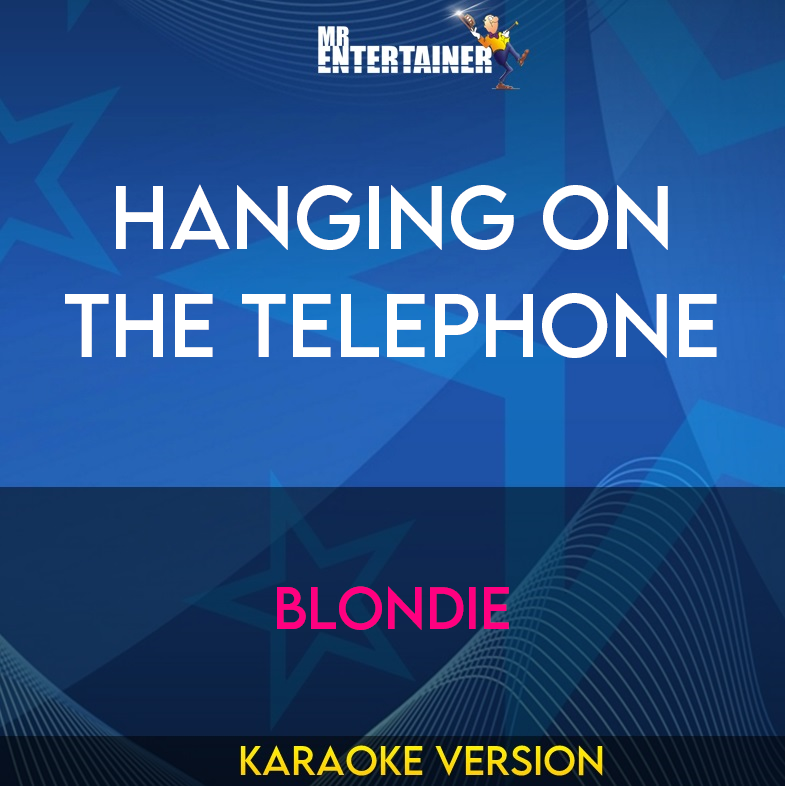 Hanging On The Telephone - Blondie (Karaoke Version) from Mr Entertainer Karaoke