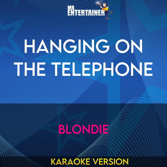 Hanging On The Telephone - Blondie (Karaoke Version) from Mr Entertainer Karaoke