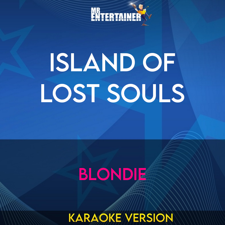 Island Of Lost Souls - Blondie (Karaoke Version) from Mr Entertainer Karaoke