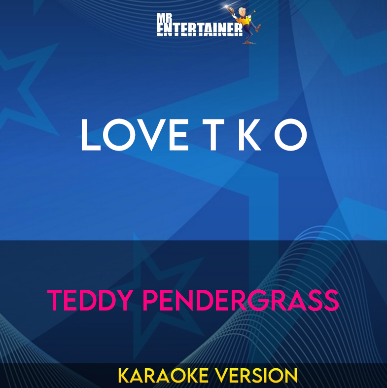 Love T K O - Teddy Pendergrass (Karaoke Version) from Mr Entertainer Karaoke