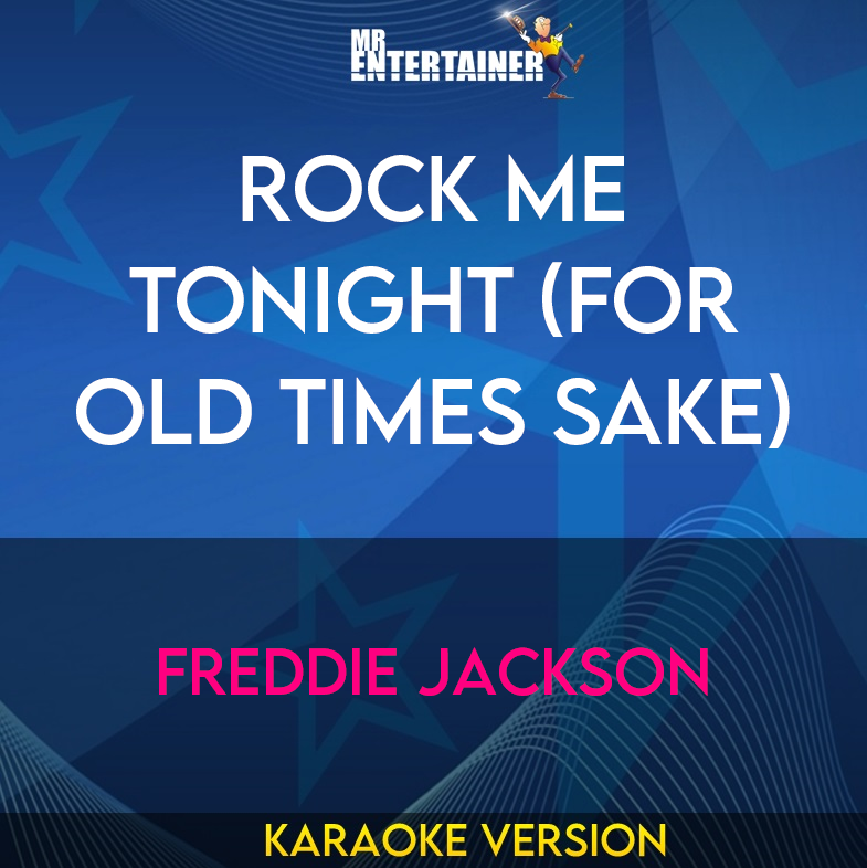 Rock Me Tonight (For Old Times Sake) - Freddie Jackson (Karaoke Version) from Mr Entertainer Karaoke