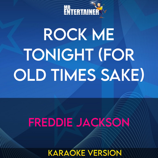 Rock Me Tonight (For Old Times Sake) - Freddie Jackson (Karaoke Version) from Mr Entertainer Karaoke