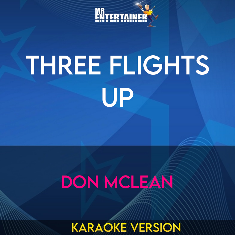 Three Flights Up - Don Mclean (Karaoke Version) from Mr Entertainer Karaoke