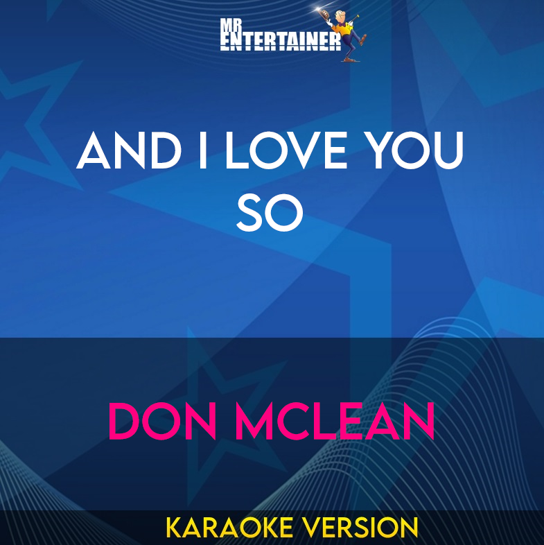 And I Love You So - Don McLean (Karaoke Version) from Mr Entertainer Karaoke