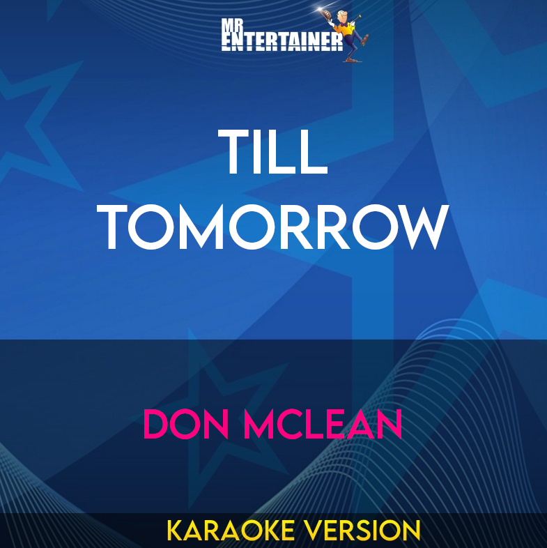 Till Tomorrow - Don Mclean (Karaoke Version) from Mr Entertainer Karaoke