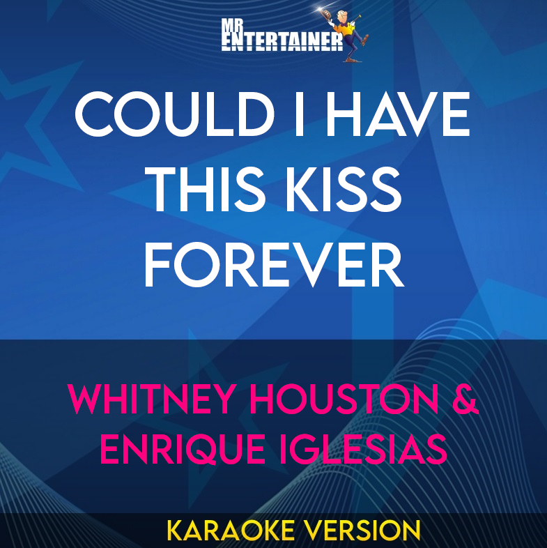 Could I Have This Kiss Forever - Whitney Houston & Enrique Iglesias (Karaoke Version) from Mr Entertainer Karaoke