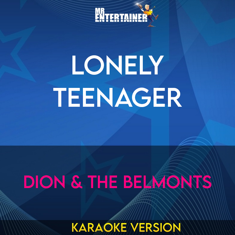 Lonely Teenager - Dion & The Belmonts (Karaoke Version) from Mr Entertainer Karaoke
