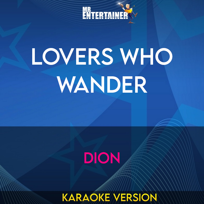 Lovers Who Wander - Dion (Karaoke Version) from Mr Entertainer Karaoke