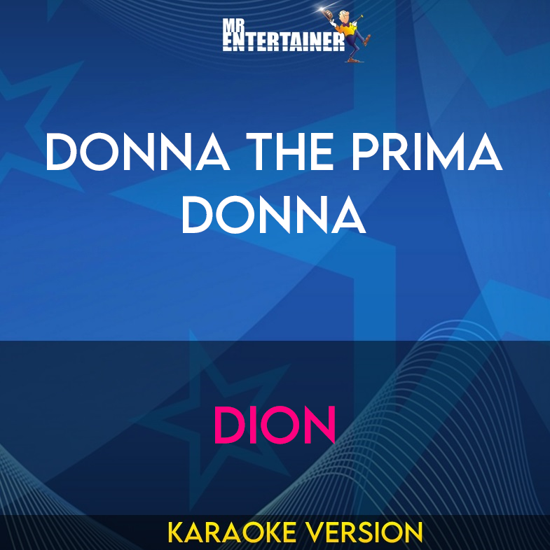 Donna The Prima Donna - Dion (Karaoke Version) from Mr Entertainer Karaoke