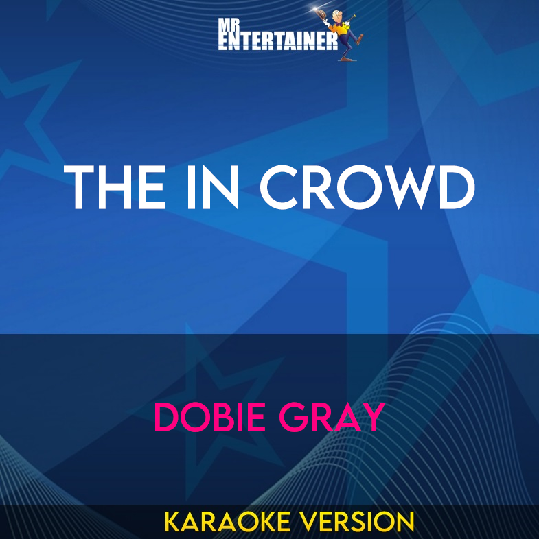 The In Crowd - Dobie Gray (Karaoke Version) from Mr Entertainer Karaoke