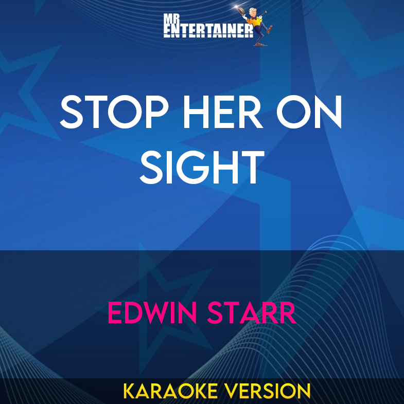 Stop Her On Sight - Edwin Starr (Karaoke Version) from Mr Entertainer Karaoke