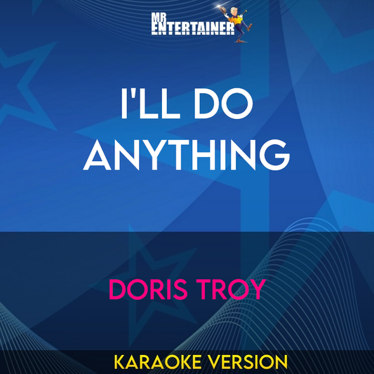 I'll Do Anything - Doris Troy (Karaoke Version) from Mr Entertainer Karaoke