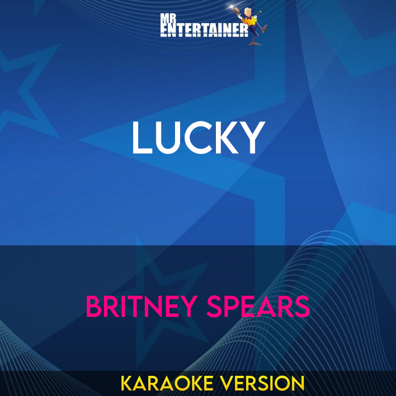 Lucky - Britney Spears (Karaoke Version) from Mr Entertainer Karaoke