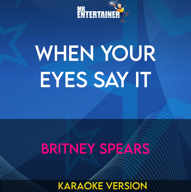 When Your Eyes Say It - Britney Spears (Karaoke Version) from Mr Entertainer Karaoke