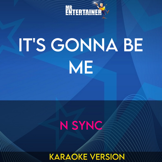 It's Gonna Be Me - N Sync (Karaoke Version) from Mr Entertainer Karaoke