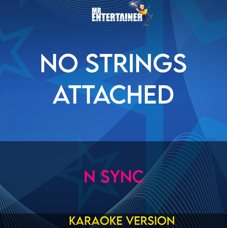 No Strings Attached - N Sync (Karaoke Version) from Mr Entertainer Karaoke