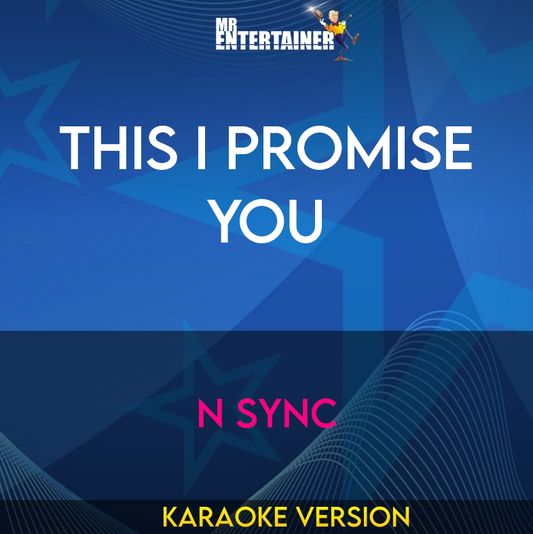 This I Promise You - N Sync (Karaoke Version) from Mr Entertainer Karaoke