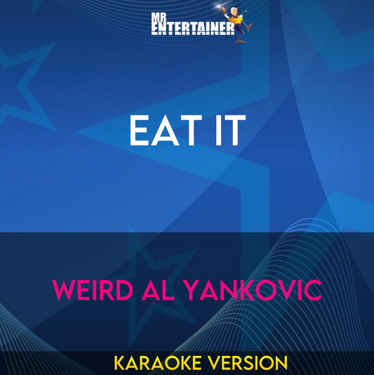 Eat It - Weird Al Yankovic (Karaoke Version) from Mr Entertainer Karaoke