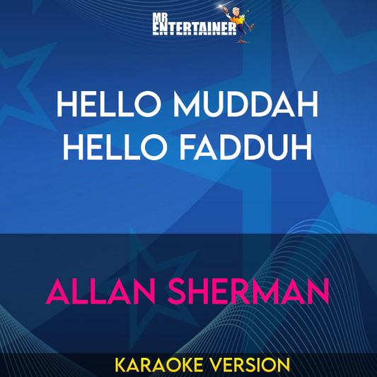 Hello Muddah Hello Fadduh - Allan Sherman (Karaoke Version) from Mr Entertainer Karaoke