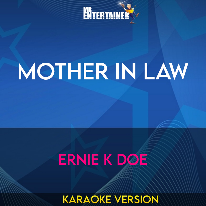 Mother In Law - Ernie K Doe (Karaoke Version) from Mr Entertainer Karaoke