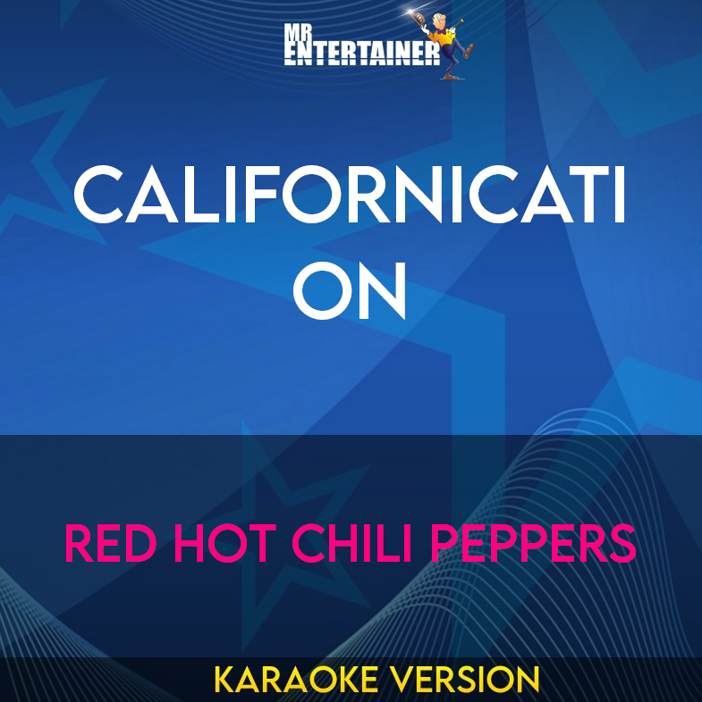 Californication - Red Hot Chili Peppers (Karaoke Version) from Mr Entertainer Karaoke