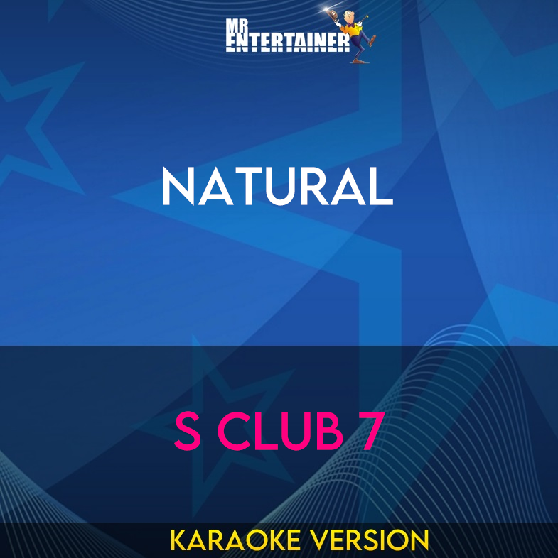 Natural - S Club 7 (Karaoke Version) from Mr Entertainer Karaoke