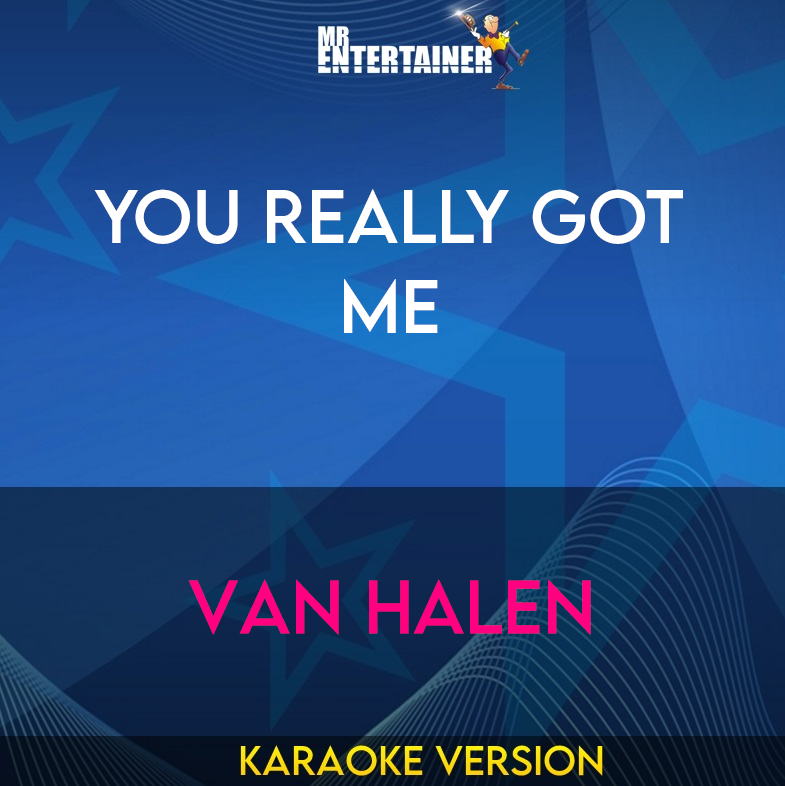 You Really Got Me - Van Halen (Karaoke Version) from Mr Entertainer Karaoke