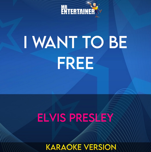 I Want To Be Free - Elvis Presley (Karaoke Version) from Mr Entertainer Karaoke