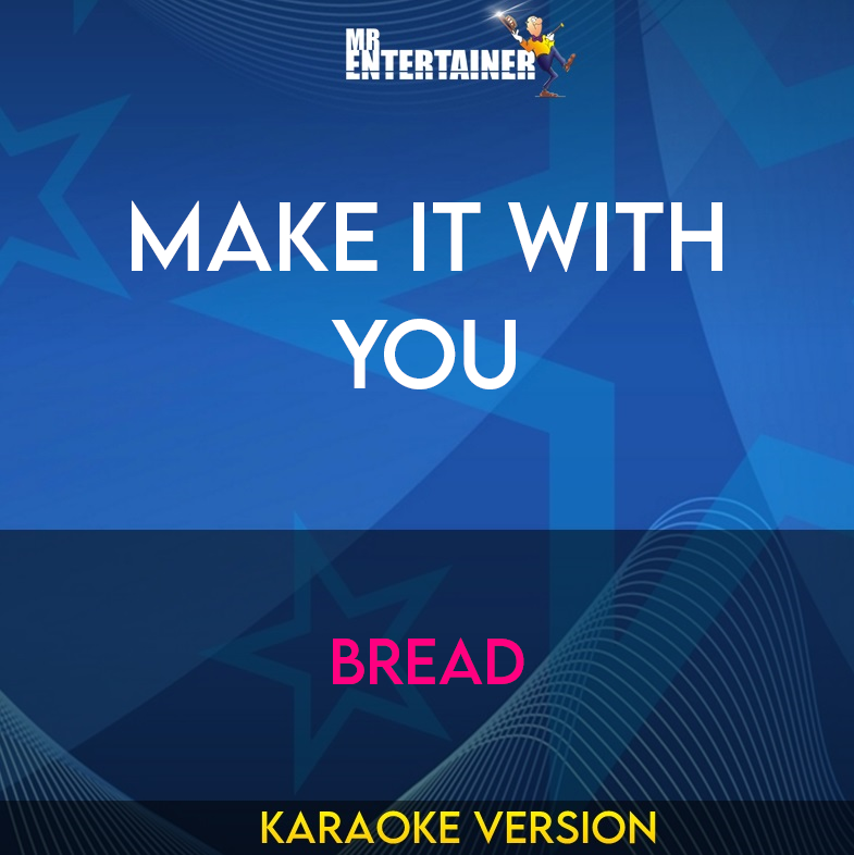 Make It With You - Bread (Karaoke Version) from Mr Entertainer Karaoke