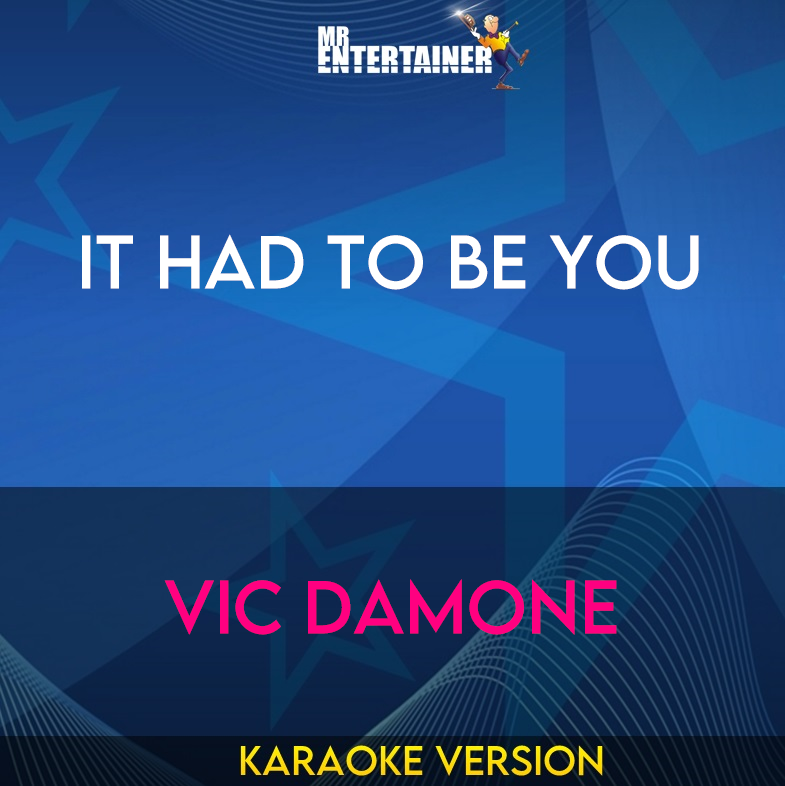 It Had To Be You - Vic Damone (Karaoke Version) from Mr Entertainer Karaoke