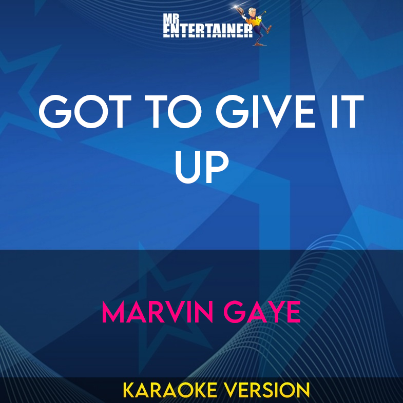 Got To Give It Up - Marvin Gaye (Karaoke Version) from Mr Entertainer Karaoke