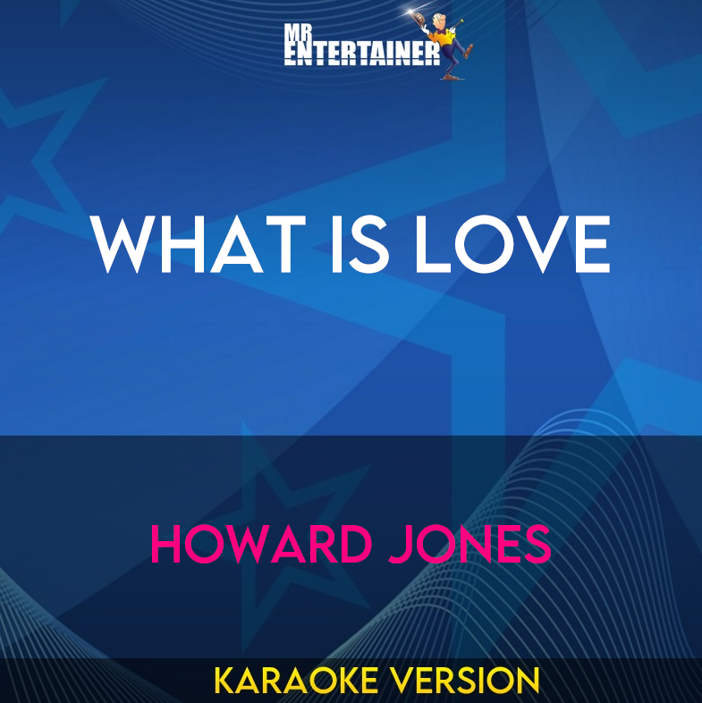 What Is Love - Howard Jones (Karaoke Version) from Mr Entertainer Karaoke