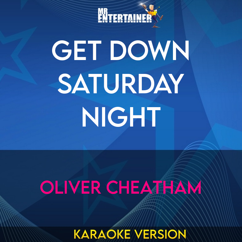 Get Down Saturday Night - Oliver Cheatham (Karaoke Version) from Mr Entertainer Karaoke