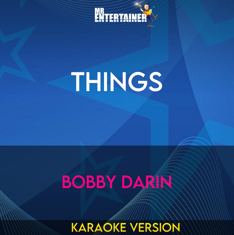 Things - Bobby Darin (Karaoke Version) from Mr Entertainer Karaoke