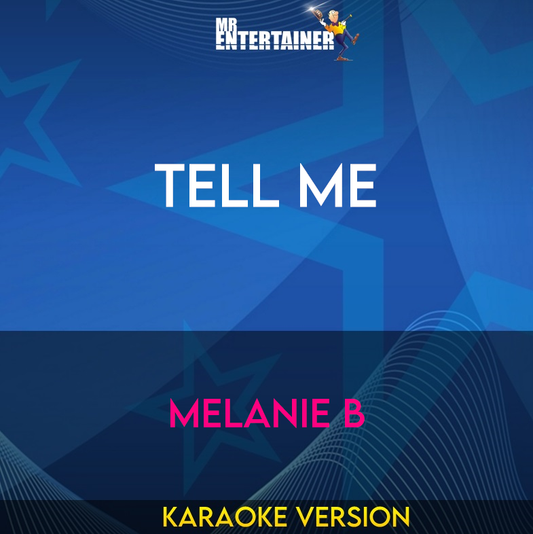 Tell Me - Melanie B (Karaoke Version) from Mr Entertainer Karaoke