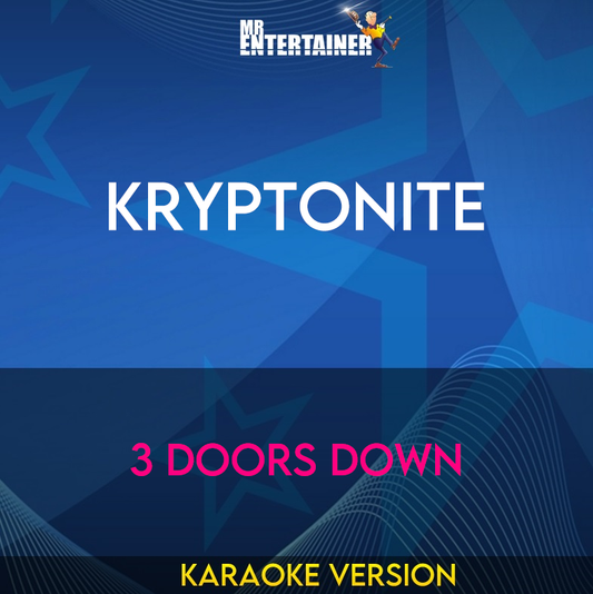 Kryptonite - 3 Doors Down (Karaoke Version) from Mr Entertainer Karaoke