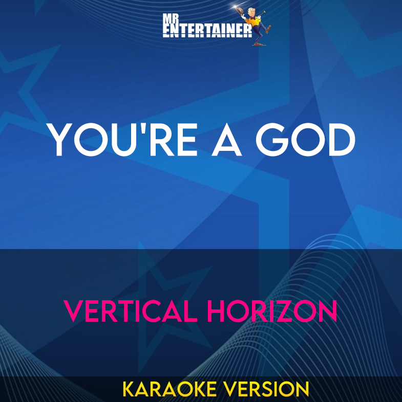 You're A God - Vertical Horizon (Karaoke Version) from Mr Entertainer Karaoke