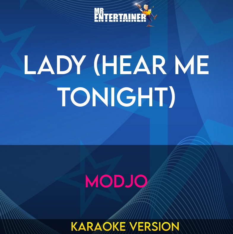 Lady (Hear Me Tonight) - Modjo (Karaoke Version) from Mr Entertainer Karaoke