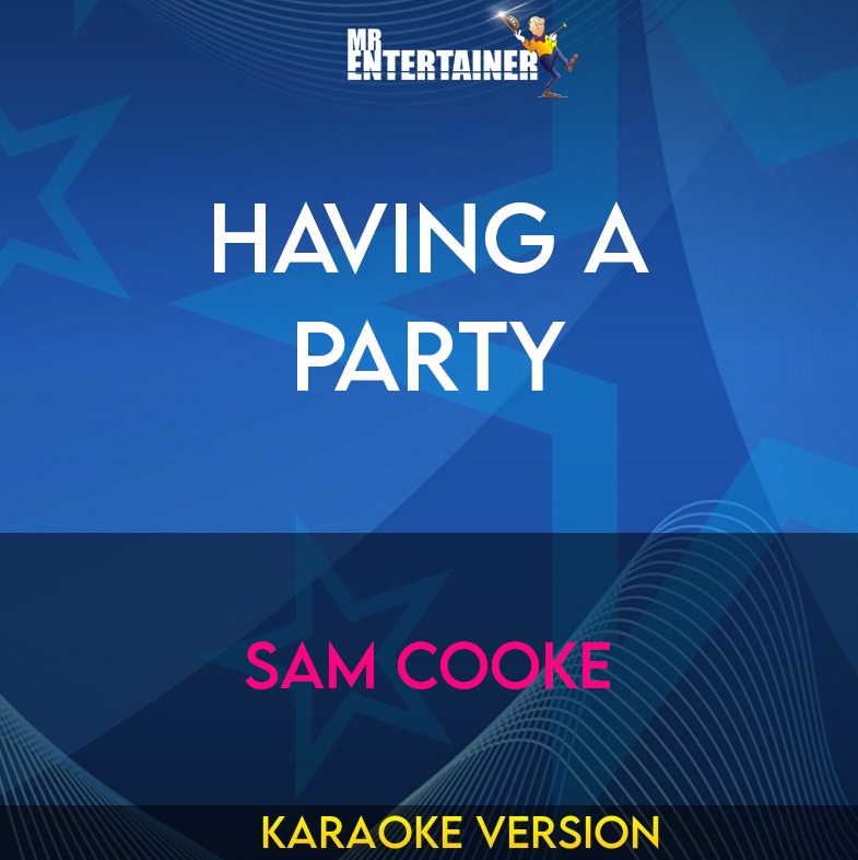 Having A Party - Sam Cooke (Karaoke Version) from Mr Entertainer Karaoke