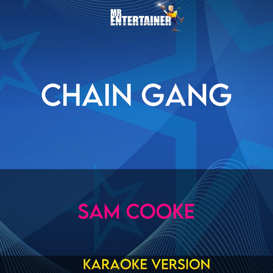 Chain Gang - Sam Cooke (Karaoke Version) from Mr Entertainer Karaoke