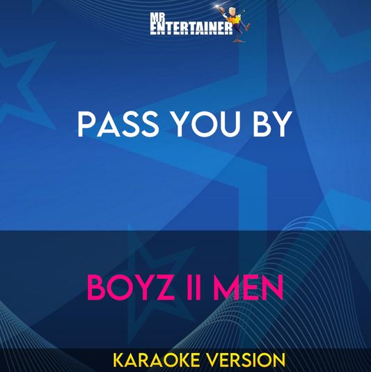 Pass You By - Boyz II Men (Karaoke Version) from Mr Entertainer Karaoke