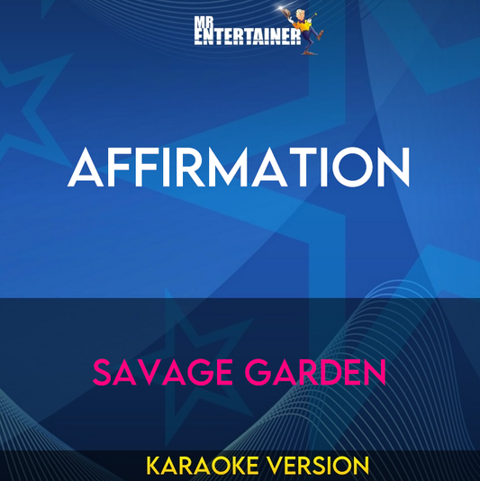 Affirmation - Savage Garden (Karaoke Version) from Mr Entertainer Karaoke