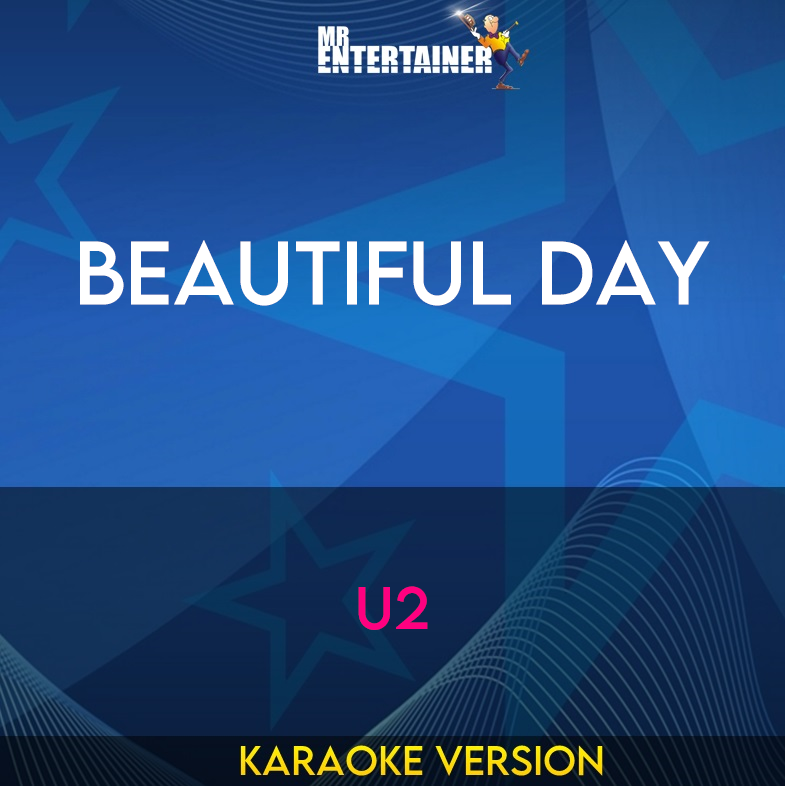 Beautiful Day - U2 (Karaoke Version) from Mr Entertainer Karaoke