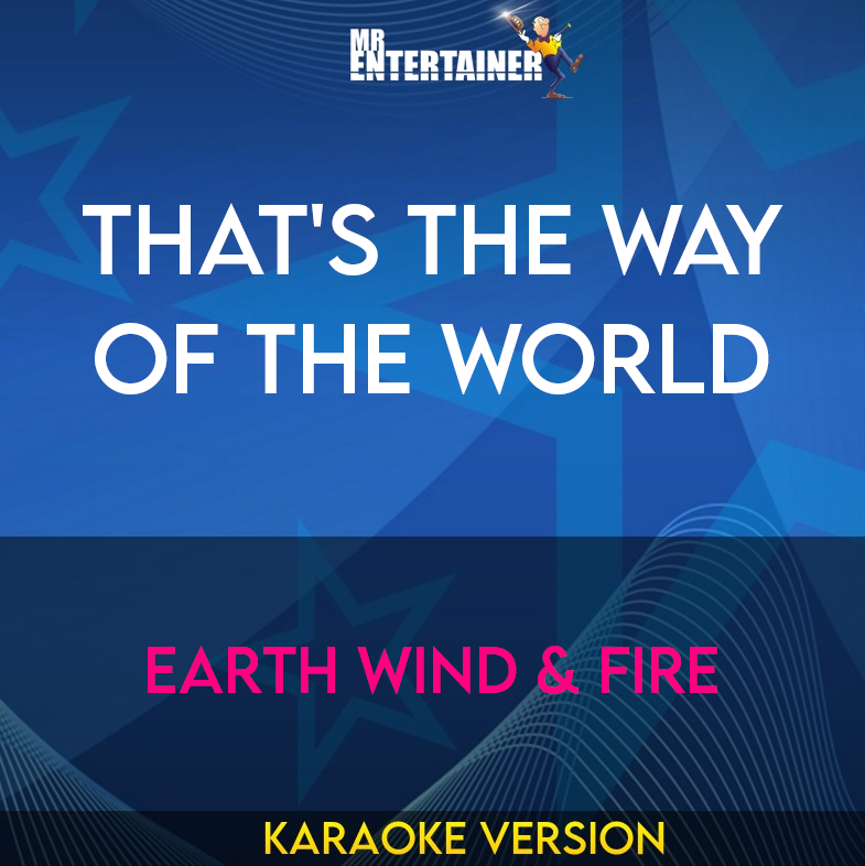 That's The Way Of The World - Earth Wind & Fire (Karaoke Version) from Mr Entertainer Karaoke