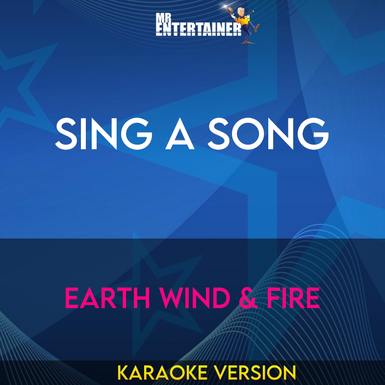 Sing A Song - Earth Wind & Fire (Karaoke Version) from Mr Entertainer Karaoke