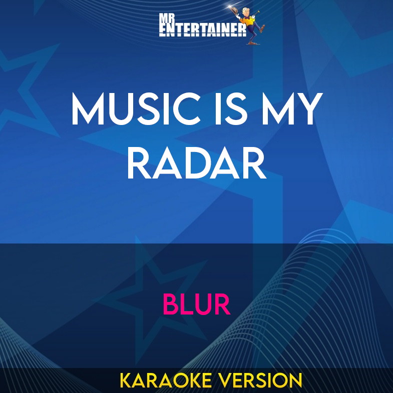 Music Is My Radar - Blur (Karaoke Version) from Mr Entertainer Karaoke