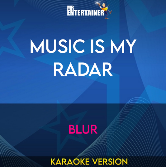 Music Is My Radar - Blur (Karaoke Version) from Mr Entertainer Karaoke