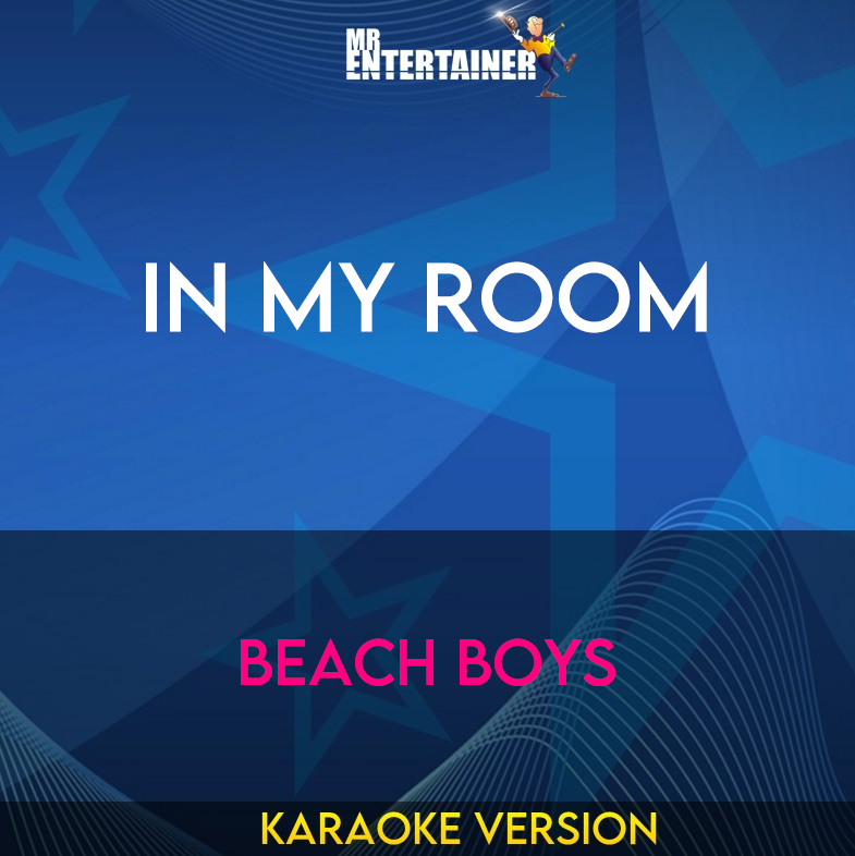 In My Room - Beach Boys (Karaoke Version) from Mr Entertainer Karaoke