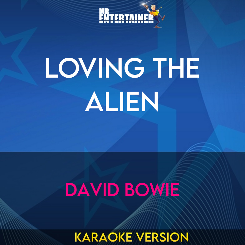 Loving The Alien - David Bowie (Karaoke Version) from Mr Entertainer Karaoke