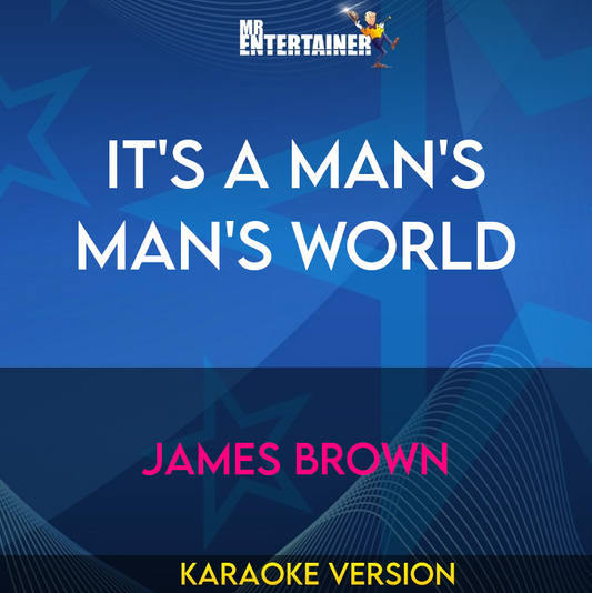 It's A Man's Man's World - James Brown (Karaoke Version) from Mr Entertainer Karaoke